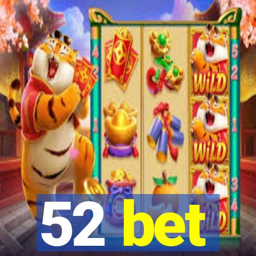 52 bet